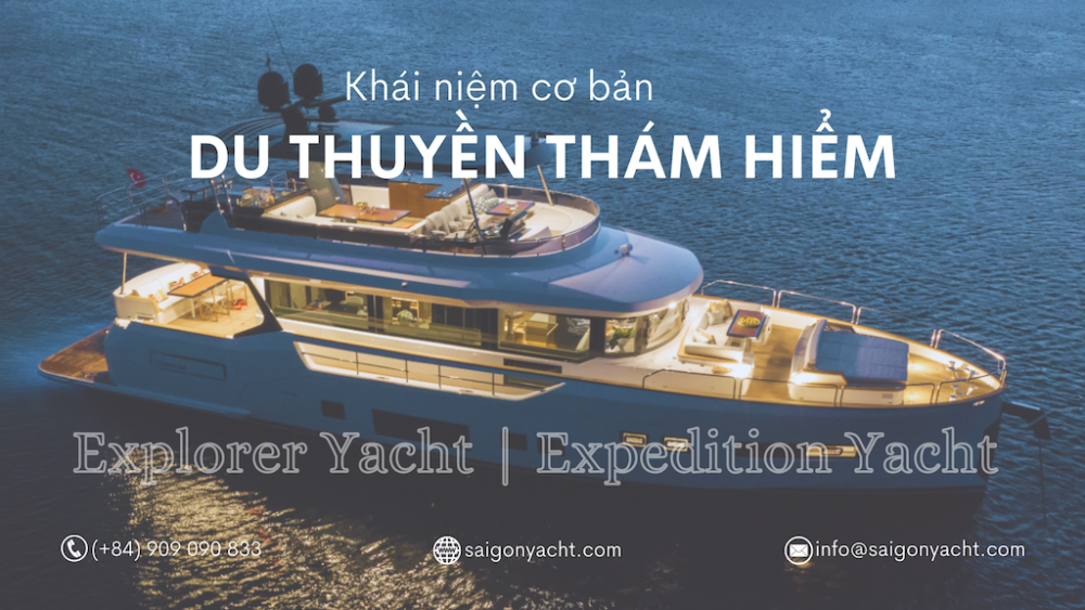 Khái Niệm Cơ Bản Du Thuyền Thám Hiểm Saigonyacht
