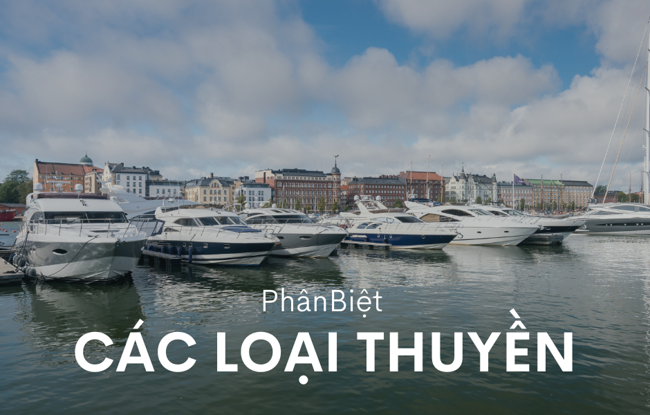 Phân Biệt Các Loại Thuyền